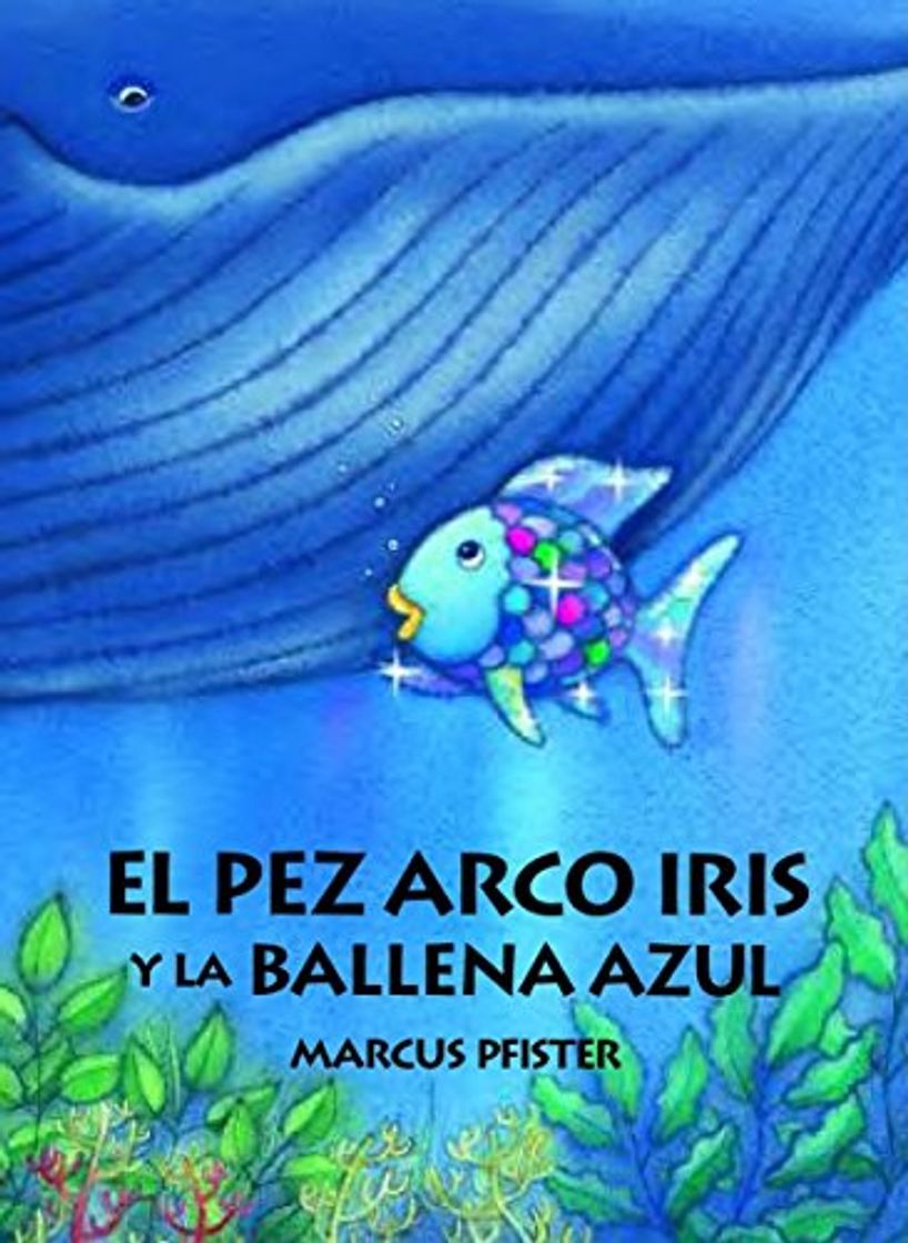 Libro El Pez Arco Iris y la Ballena Azul