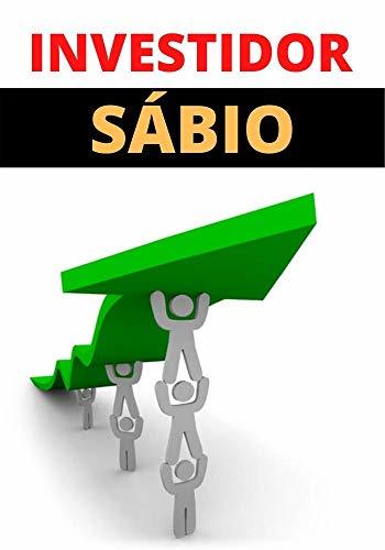 Libro O Investidor Sábio: Um Guia Para Investir Seu Dinheiro de Maneira Inteligente