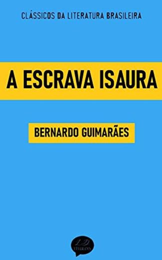 A Escrava Isaura: Clássicos de Bernardo Guimarães