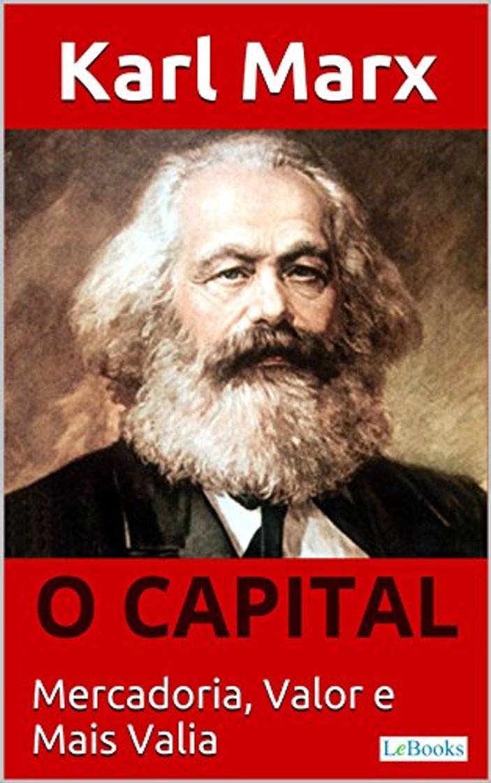 Libro O CAPITAL - Karl Marx: Mercadoria, Valor e Mais valia