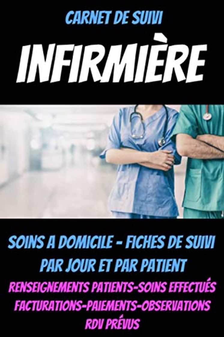 Book Carnet de suivi INFIRMIERE :cadeau pour infirmiere-guide infirmier-livre soins a domicile-agenda infirmiere-carnet