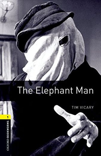 Oxford Bookworms Library: Level 1:: The Elephant Man: 400 Headwords