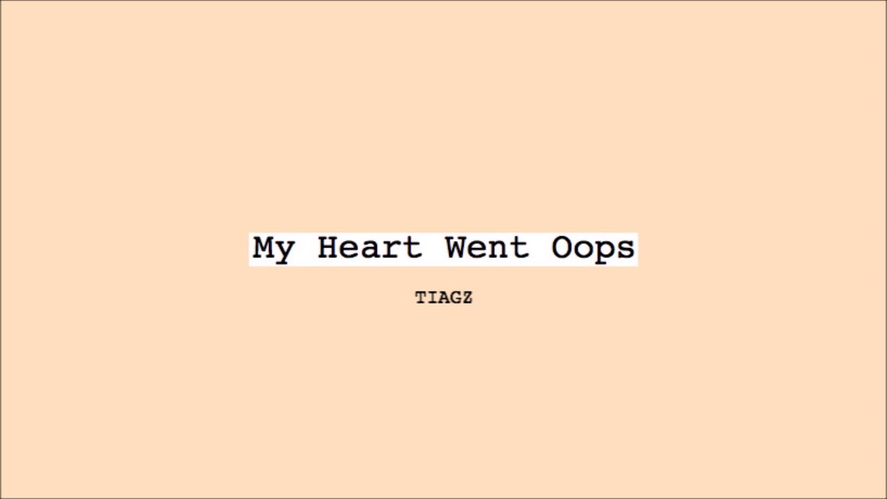 Canción My heart whent oops