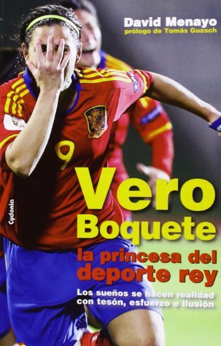 Book Vero Boquete,  la princesa del deporte rey: Los sueños se hacen
