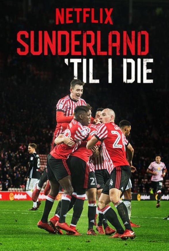 Serie Sunderland ‘Til I Die