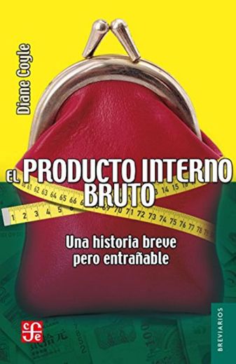 El producto interno bruto. Una historia breve pero entrañable