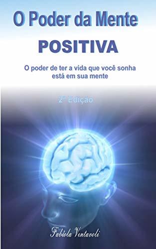 Libro O Poder da Mente Positiva: o poder de ter a vida que