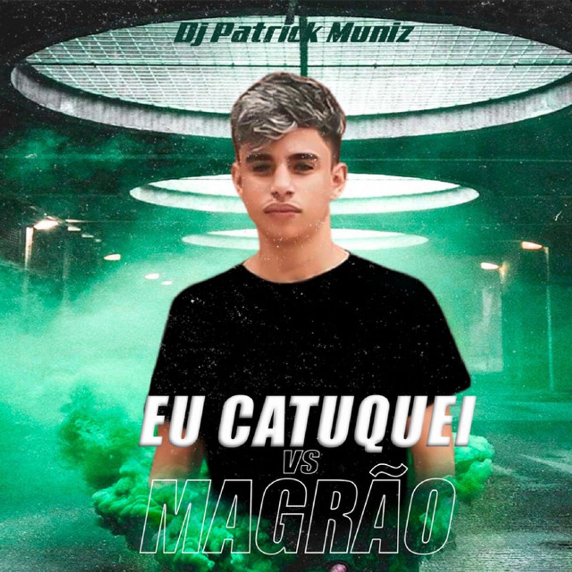 Canción Eu Catuquei Vs Magrão (feat. DJ GBS)