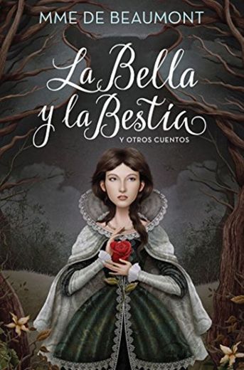 La Bella y la Bestia y otros cuentos