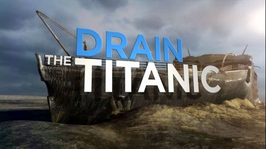 (Documentário) Drenando o Titanic