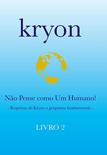 Libro Kryon - Não Pense como um Humano! - Livro 2