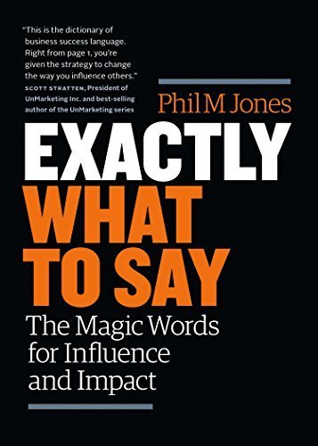 Books Exactly What to Say: The Magic Words for Influence and Impact