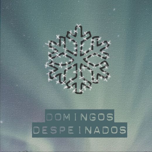 Domingos Despeinados