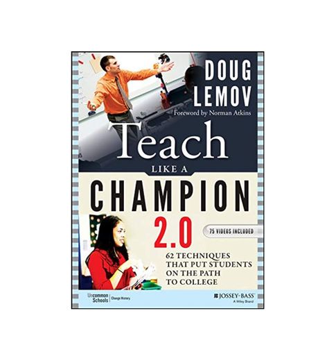 Teach Like a Champion 2.0: 62 Techniques that Put Students on the