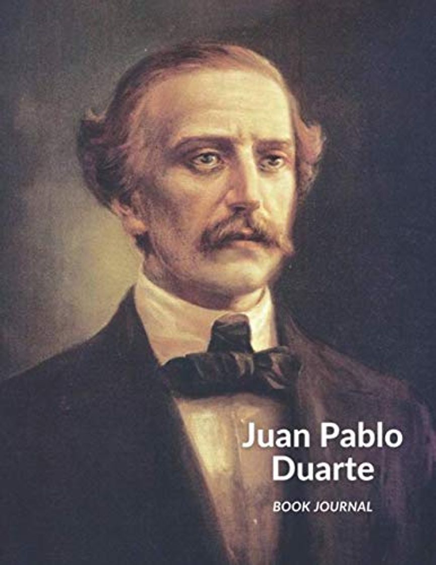 Book Juan Pablo Duarte Book Journal: Classic Lined Notebook