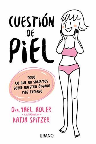 Libro Cuestión de piel : Todo lo que no sabíamos sobre nuestro órgano más