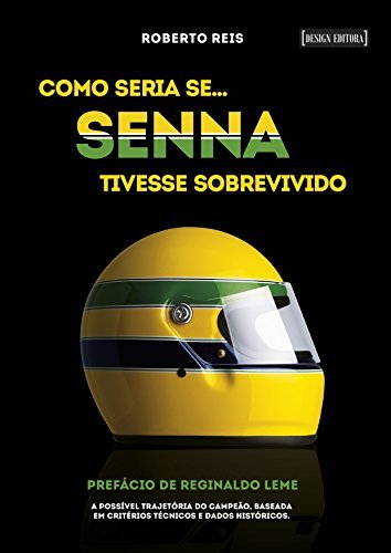 Como seria se… Senna tivesse sobrevivido
