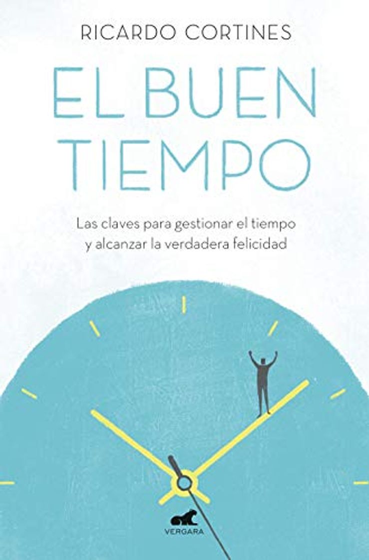 Libros El buen tiempo: Las claves para gestionar el tiempo y alcanzar la