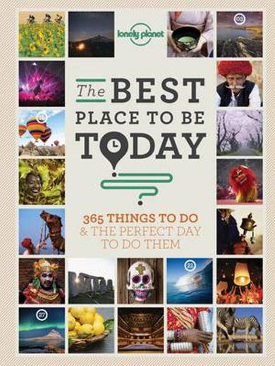 The Best Place to be Today: 365 Things to do & the