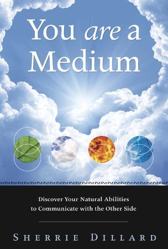 Libro You Are a Medium: Discover Your Natural Abilities to Communicate with the