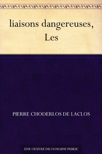 Libro liaisons dangereuses, Les