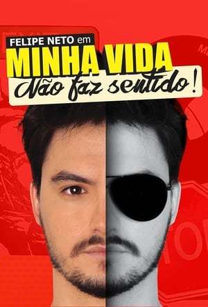 Movie Felipe Neto: Minha Vida Nao Faz Sentido