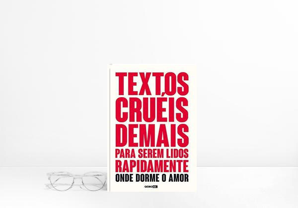 Textos cruéis demais para serem lidos rapidamente - Onde dorme o amor
