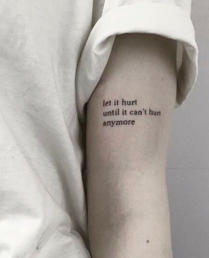 Tatto "Let it hurt until it can't hurt anymore"
