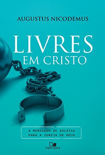 Book Livres em Cristo: A mensagem de Gálatas para a igreja de hoje