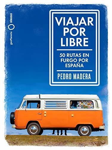 Libro Viajar por libre: 50 rutas en furgo por España