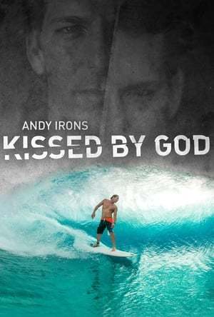 Película Andy Irons: Kissed by God