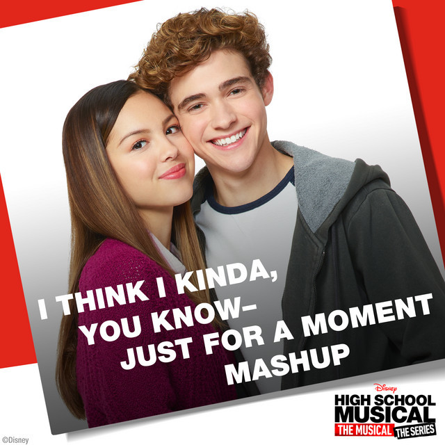 Music I Think I Kinda, You Know – Just for a Moment Mashup - From "High School Musical: The Musical: The Series"