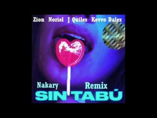 Sin Tabú (Remix) - Nakary, Zion, Noriel, Dalex, JQuiles