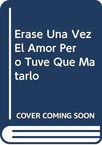 Book Erase Una Vez El Amor Pero Tuve Que Matarlo