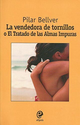 Vendedora de tornillos o el tratado de las almas impuras, la