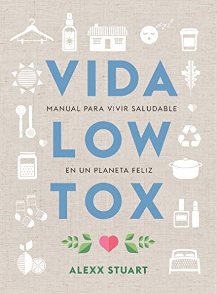 Libro Vida low tox: Manual para vivir saludable en un planeta feliz