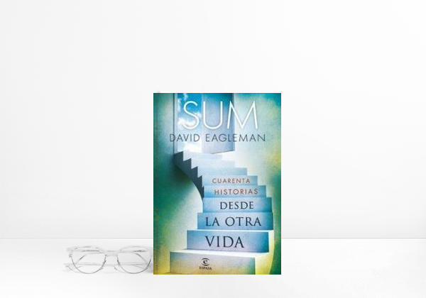 SUM. Cuarenta historias desde la otra vida: Cuarenta curiosas posibilidades para la