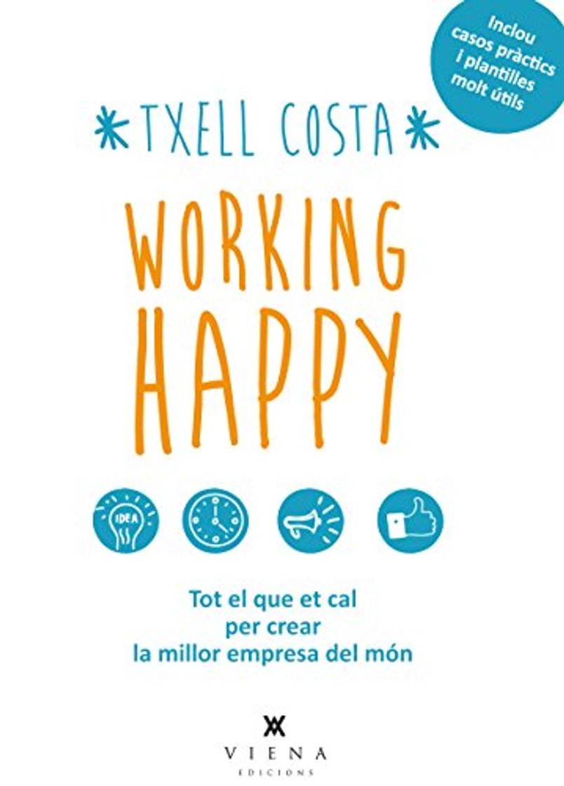 Libro Working Happy. Tot El Que Et Cal Per Crear La Millor Empresa