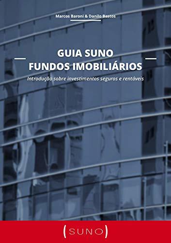 Libro Guia Suno Fundos Imobiliários: Introdução sobre investimentos seguros e rentáveis