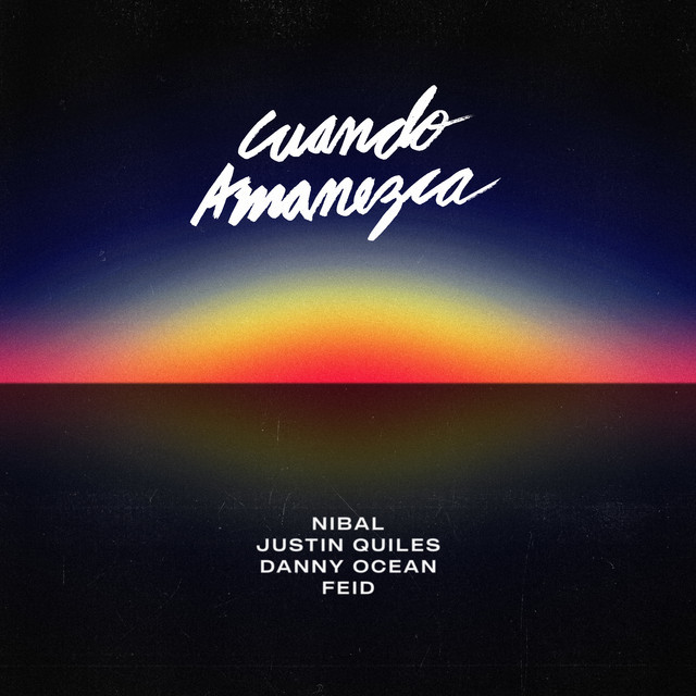 Music Cuando Amanezca (feat. Danny Ocean, Justin Quiles, Feid)