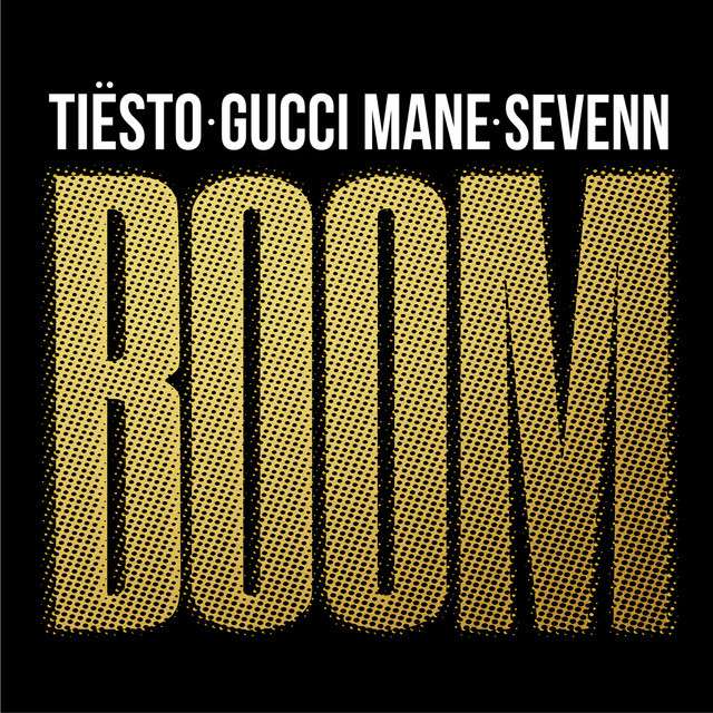 Canción BOOM - Tiësto, Sevenn, Gucci Mane