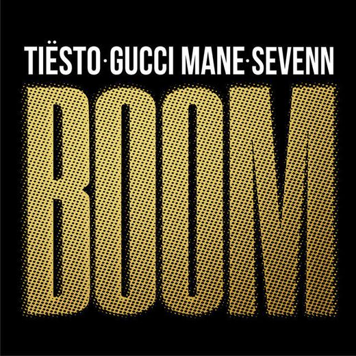 BOOM - Tiësto, Sevenn, Gucci Mane