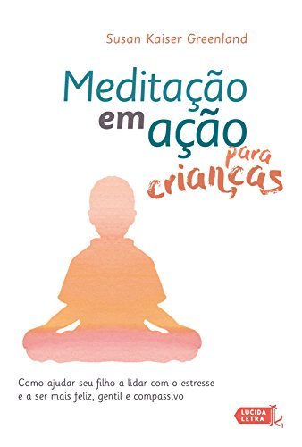 Libros Meditação em ação para crianças: Como ajudar seu filho a lidar com