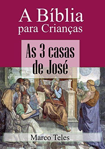 Book A Bíblia para crianças: As 3 casas de José: A história de