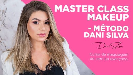 MASTER CLASS MAKEUP MÉTODO   Dani Silva

