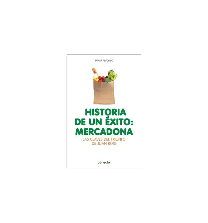 Social Historia de un éxito: Mercadona: Las claves del triunfo de Juan Roig