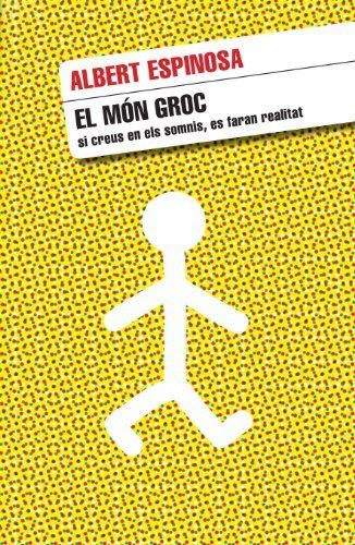 El mon groc: Si creus en els somnis, es faran realitat