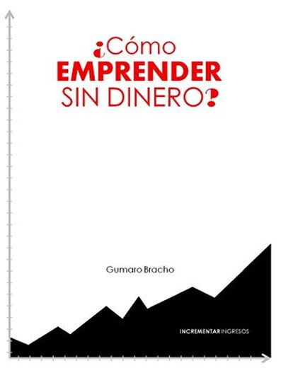 ¿Cómo emprender sin dinero?