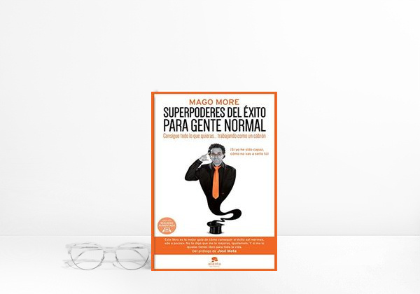 Superpoderes del éxito para gente normal: Consigue todo lo que quieras... trabajando como un cabrón (COLECCION ALIENTA)