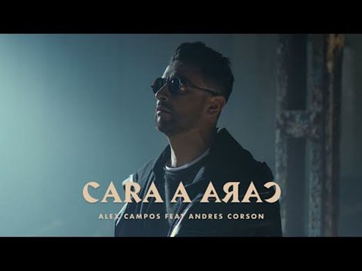 Cara A Cara - Alex Campos ft Andrés Corson - YouTube